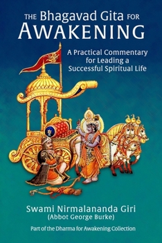 Paperback The Bhagavad Gita for Awakening: A Practical Commentary for Leading a Successful Spiritual Life Book