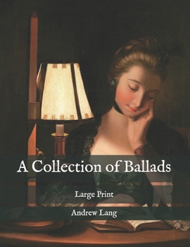 Paperback A Collection of Ballads: Large Print Book