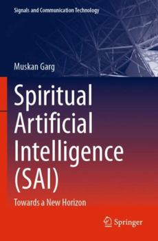 Paperback Spiritual Artificial Intelligence (Sai): Towards a New Horizon Book
