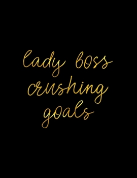 Paperback Lady Boss Crushing Goals: Daily Goal Setting Planner To Crush Your Goals Book
