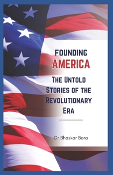 Paperback Founding America: The Untold Stories of the Revolutionary Era Book