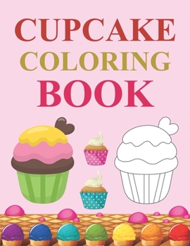 Paperback Cupcake Coloring Book: Cupcake Coloring Book For Girls Book