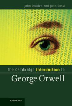 The Cambridge Introduction to George Orwell - Book  of the Cambridge Introductions to Literature