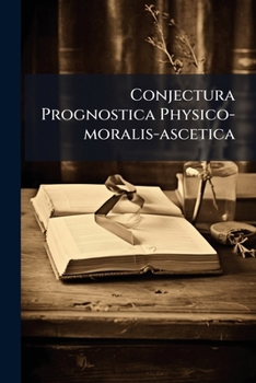 Paperback Conjectura Prognostica Physico-moralis-ascetica Book