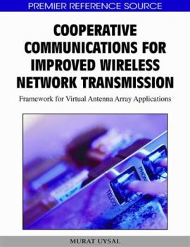 Hardcover Cooperative Communications for Improved Wireless Network Transmission: Framework for Virtual Antenna Array Applications Book