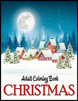 Paperback Adult Coloring Book Christmas: An Adult Coloring Book with Fun, Easy, and Relaxing Designs Adult Coloring Book Christmas Book