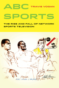 Paperback ABC Sports: The Rise and Fall of Network Sports Television Volume 4 Book