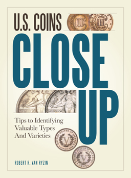 Paperback U.S. Coins Close Up: Tips to Identifying Valuable Types and Varieties Book