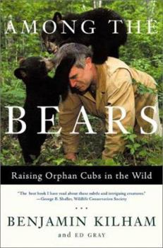 Paperback Among the Bears: Raising Orphan Cubs in the Wild Book