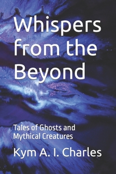 Paperback Whispers from the Beyond: Tales of Ghosts and Mythical Creatures Book
