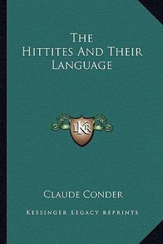 Paperback The Hittites And Their Language Book