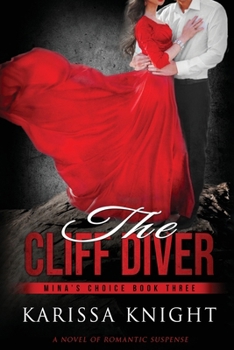 Cliff Diver : A Romantic Suspense Series (Mina's Choice Book 3)