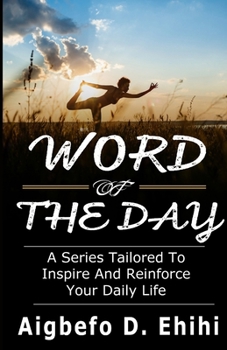 Word of the Day: A Series Tailored to Inspire and Reinforce Your Daily Life
