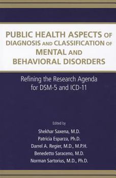 Paperback Public Health Aspects of Diagnosis and Classification of Mental and Behavioral Disorders: Refining the Research Agenda for DSM-5 and ICD-11 Book