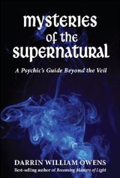 Paperback Mysteries of the Supernatural: A Psychic's Guide Beyond the Veil Book