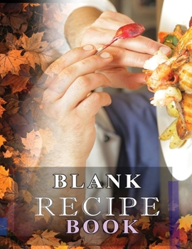 Blank Recipe Book: Blank Recipe Book To Write In Blank Cooking Book Recipe Journal 100 Recipe Journal and Organizer: blank recipe book journal blank ... recipe book easy: Blank Recipe Book - 100-Rec