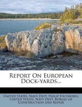 Paperback Report on European Dock-Yards... Book
