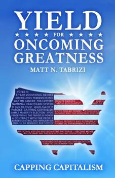 Paperback Yield For Oncoming Greatness: Capping Capitalism Book