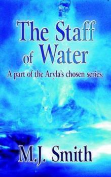Paperback The Staff of Water: A part of the Aryla's chosen series. Book