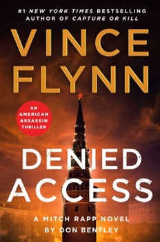 Hardcover Denied Access: A Mitch Rapp Novel by Don Bentley Book