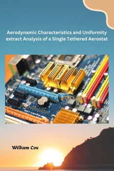 Paperback Aerodynamic Characteristics and Uniformity extract Analysis of a Single Tethered Aerostat Book