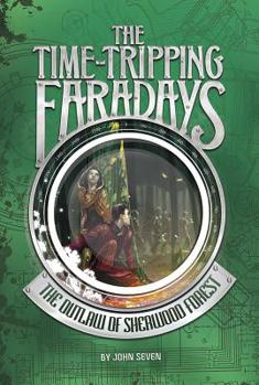 The Outlaw of Sherwood Forest - Book #4 of the Time-Tripping Faradays