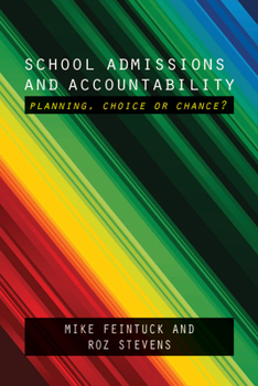 Hardcover School Admissions and Accountability: Planning, Choice or Chance? Book