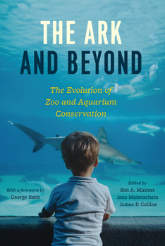 Paperback The Ark and Beyond: The Evolution of Zoo and Aquarium Conservation Book