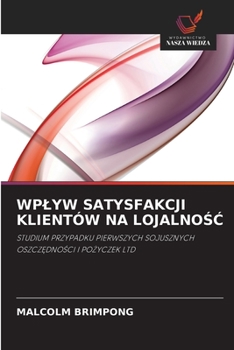 Paperback Wplyw Satysfakcji Klientów Na LojalnoŚĆ [Polish] Book