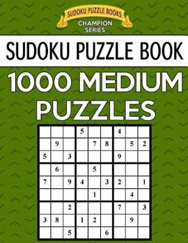 Paperback Sudoku Puzzle Book, 1,000 MEDIUM Puzzles: Bargain Sized Jumbo Book, No Wasted Puzzles With Only One Level Book