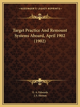 Paperback Target Practice And Remount Systems Aboard, April 1902 (1902) Book