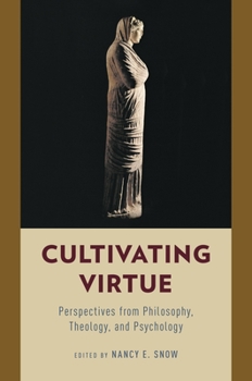 Paperback Cultivating Virtue: Perspectives from Philosophy, Theology, and Psychology Book