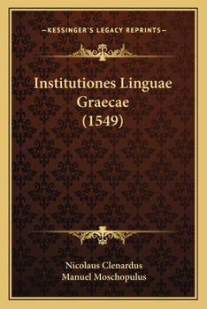 Paperback Institutiones Linguae Graecae (1549) [Latin] Book