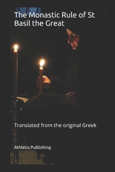 Paperback The Monastic Rule of St Basil the Great: Translated from the original Greek Book