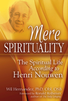 Paperback Mere Spirituality: The Spiritual Life According to Henri Nouwen Book