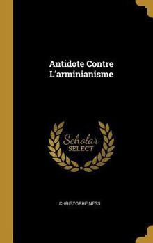 Hardcover Antidote Contre L'arminianisme [French] Book