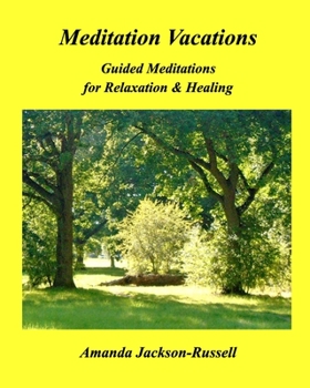 Paperback Meditation Vacations: Guided Meditations for Relaxation & Healing Book