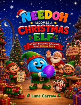 Paperback Needoh Becomes a Christmas Elf: A Funny North Pole Adventure About Helping Santa Book