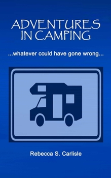 Paperback Adventures in Camping: Whatever Could Have Gone Wrong Book