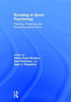 Hardcover Excelling in Sport Psychology: Planning, Preparing, and Executing Applied Work Book