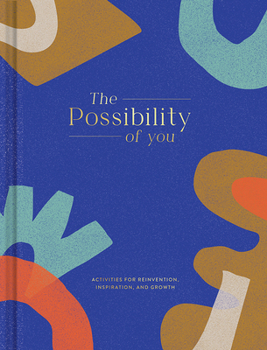 Hardcover The Possibility of You: Activities for Reinvention, Inspiration, and Growth Book