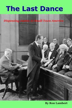 Paperback The Last Dance: Justice in Small-Town America Book