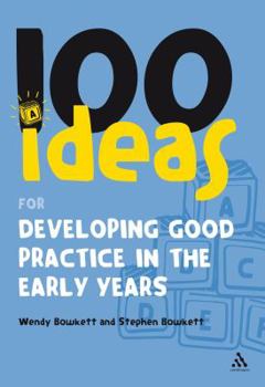 Paperback 100 Ideas for Developing Good Practice in the Early Years Book