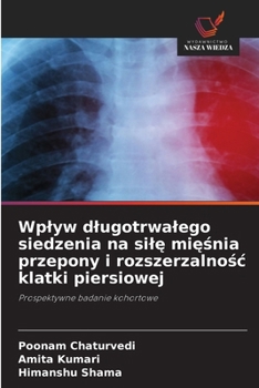 Wplyw dlugotrwalego siedzenia na silę mięśnia przepony i rozszerzalnośc klatki piersiowej