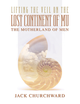 Paperback Lifting the Veil on the Lost Continent of Mu: Motherland of Men Book