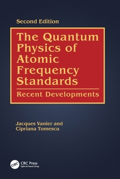 Paperback The Quantum Physics of Atomic Frequency Standards: Recent Developments Book