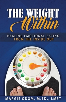 Paperback The Weight Within: Healing Emotional Eating from the Inside Out Book