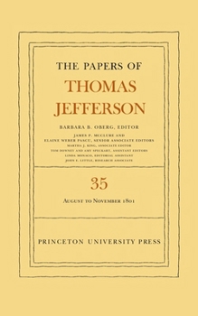 The Papers of Thomas Jefferson, Volume 35: 1 August to 30 November 1801 - Book #35 of the Papers of Thomas Jefferson