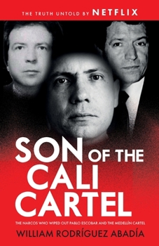 Paperback Son of the Cali Cartel: The Narcos Who Wiped Out Pablo Escobar and the Medellín Cartel Book