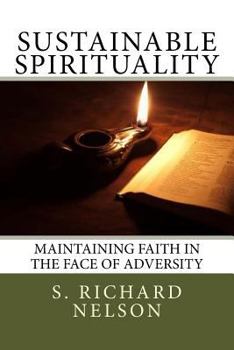 Paperback Sustainable Spirituality: Maintaining Faith in the Face of Adversity Book